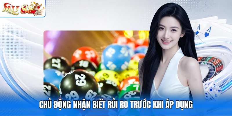 Chủ động nhận biết rủi ro trước khi áp dụng