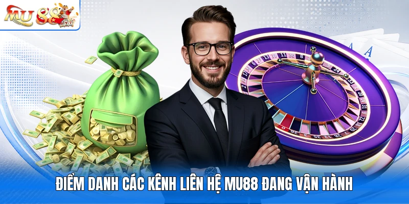 Điểm danh các kênh liên hệ MU88 đang vận hành