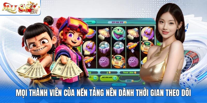Mọi thành viên của nền tảng nên dành thời gian theo dõi
