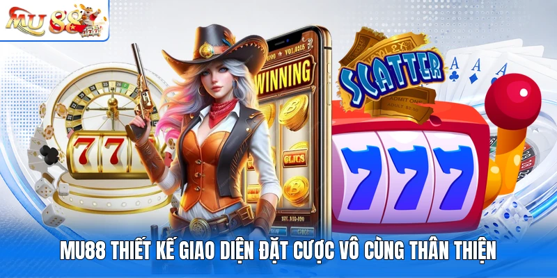 MU88 thiết kế giao diện đặt cược vô cùng thân thiện