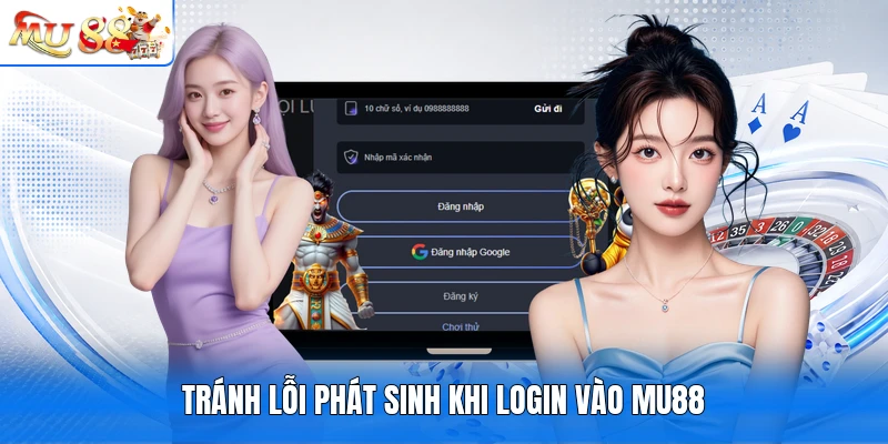 Tránh lỗi phát sinh khi login vào MU88